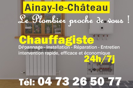 chauffage Ainay-le-Château - depannage chaudiere Ainay-le-Château - chaufagiste Ainay-le-Château - installation chauffage Ainay-le-Château - depannage chauffe eau Ainay-le-Château