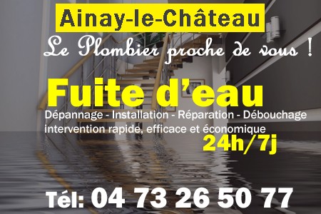 fuite Ainay-le-Château - fuite d'eau Ainay-le-Château - fuite wc Ainay-le-Château - recherche de fuite Ainay-le-Château - détection de fuite Ainay-le-Château - dépannage fuite Ainay-le-Château