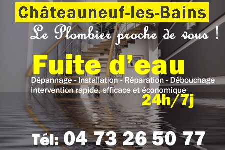 fuite Châteauneuf-les-Bains - fuite d'eau Châteauneuf-les-Bains - fuite wc Châteauneuf-les-Bains - recherche de fuite Châteauneuf-les-Bains - détection de fuite Châteauneuf-les-Bains - dépannage fuite Châteauneuf-les-Bains